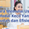 Cara Memulai SDM dengan Modal Kecil: Panduan Komprehensif untuk Pengusaha Berjiwa Inovatif